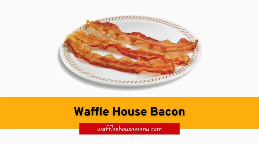 Waffle House Bacon