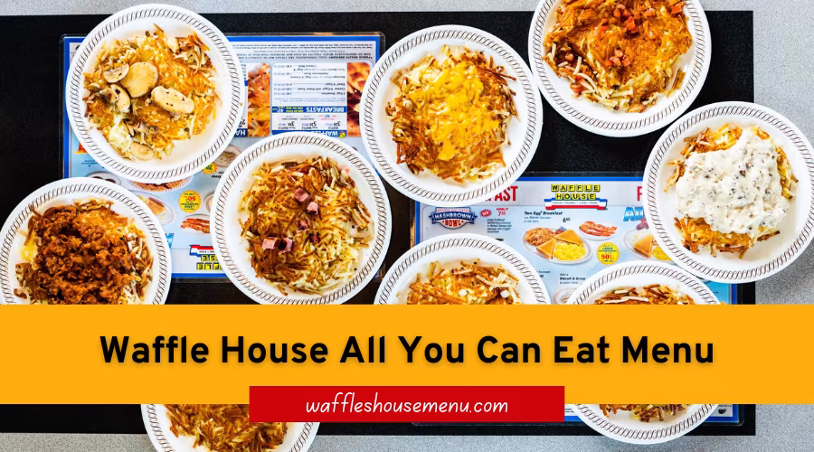 Waffle House All You Can Eat Menu